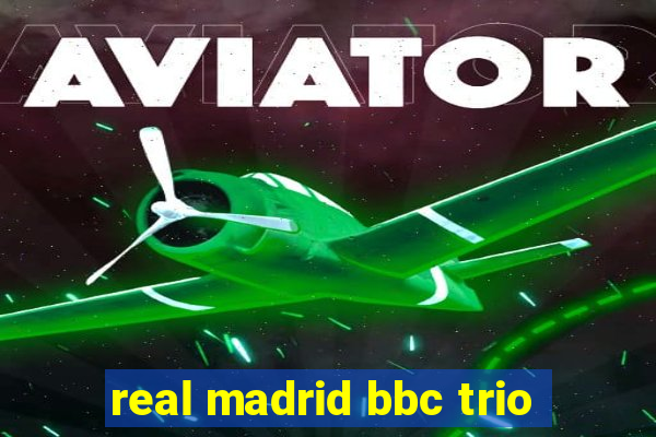 real madrid bbc trio